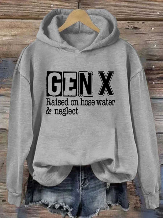 Gen X Raised On Hose Water and Neglect Hoodie