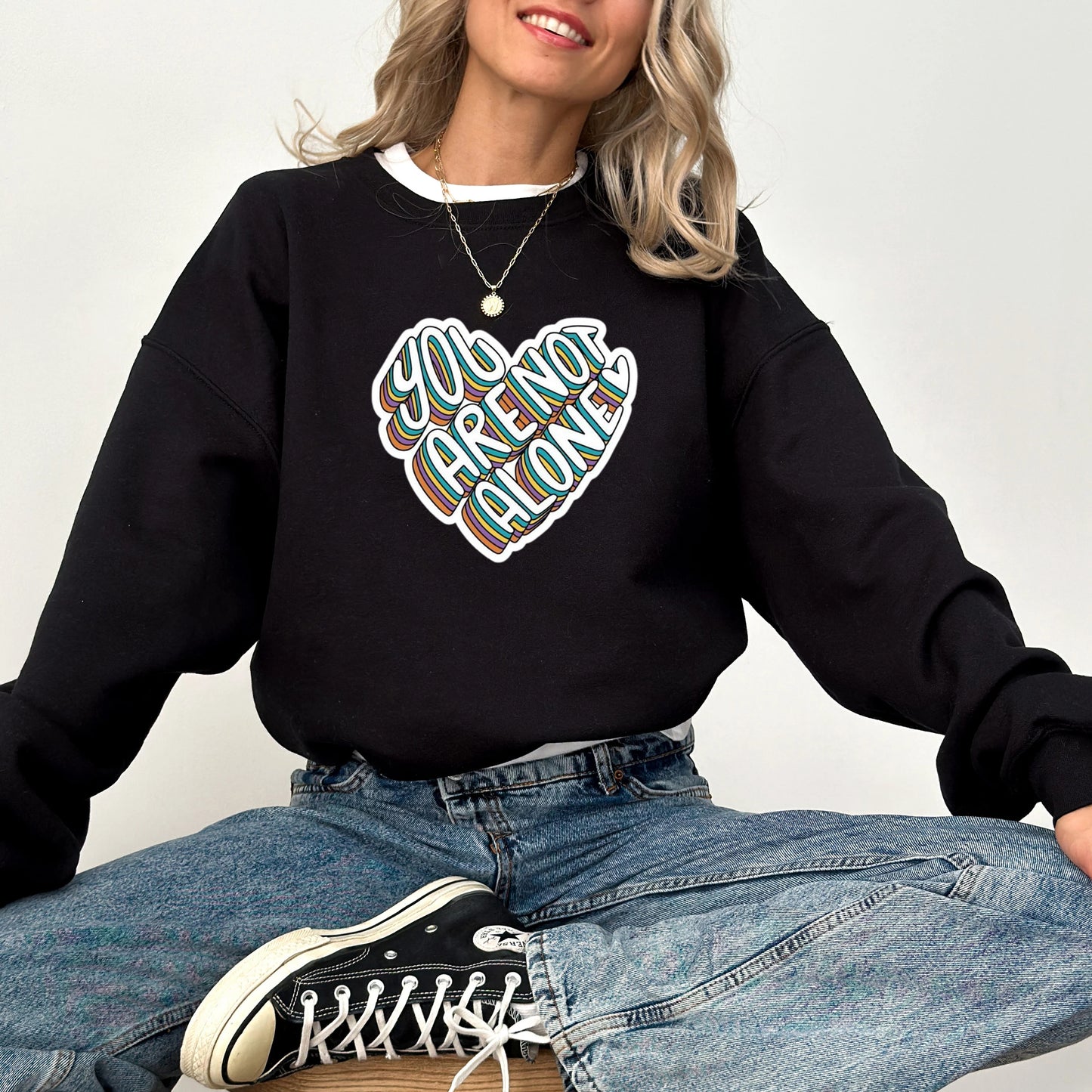 You Are Not Alone Heart Sweatshirt