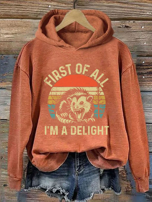 First Of All I'm A Delight Hoodie