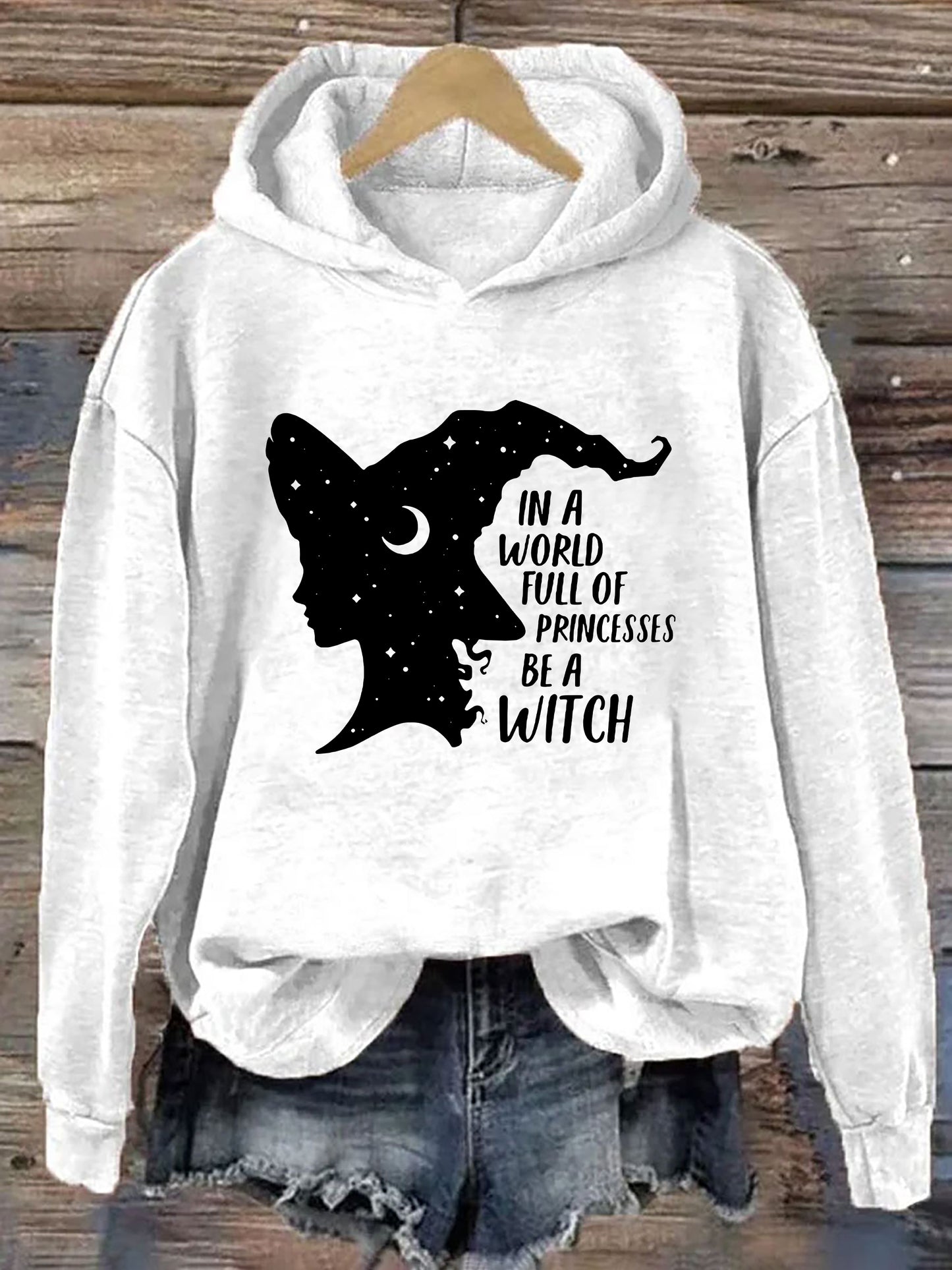 In A World Full Of Princesses Be A Witch Hoodie