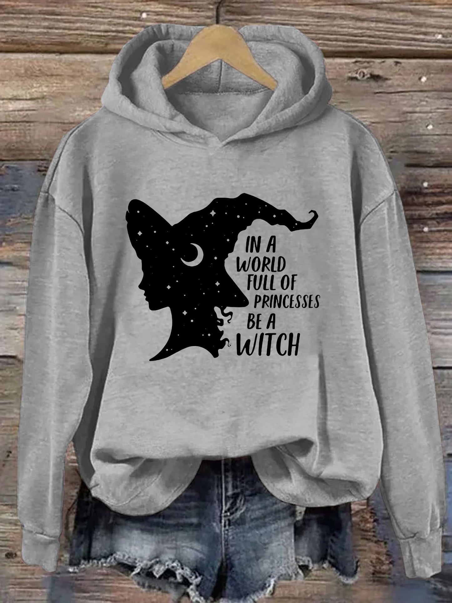 In A World Full Of Princesses Be A Witch Hoodie