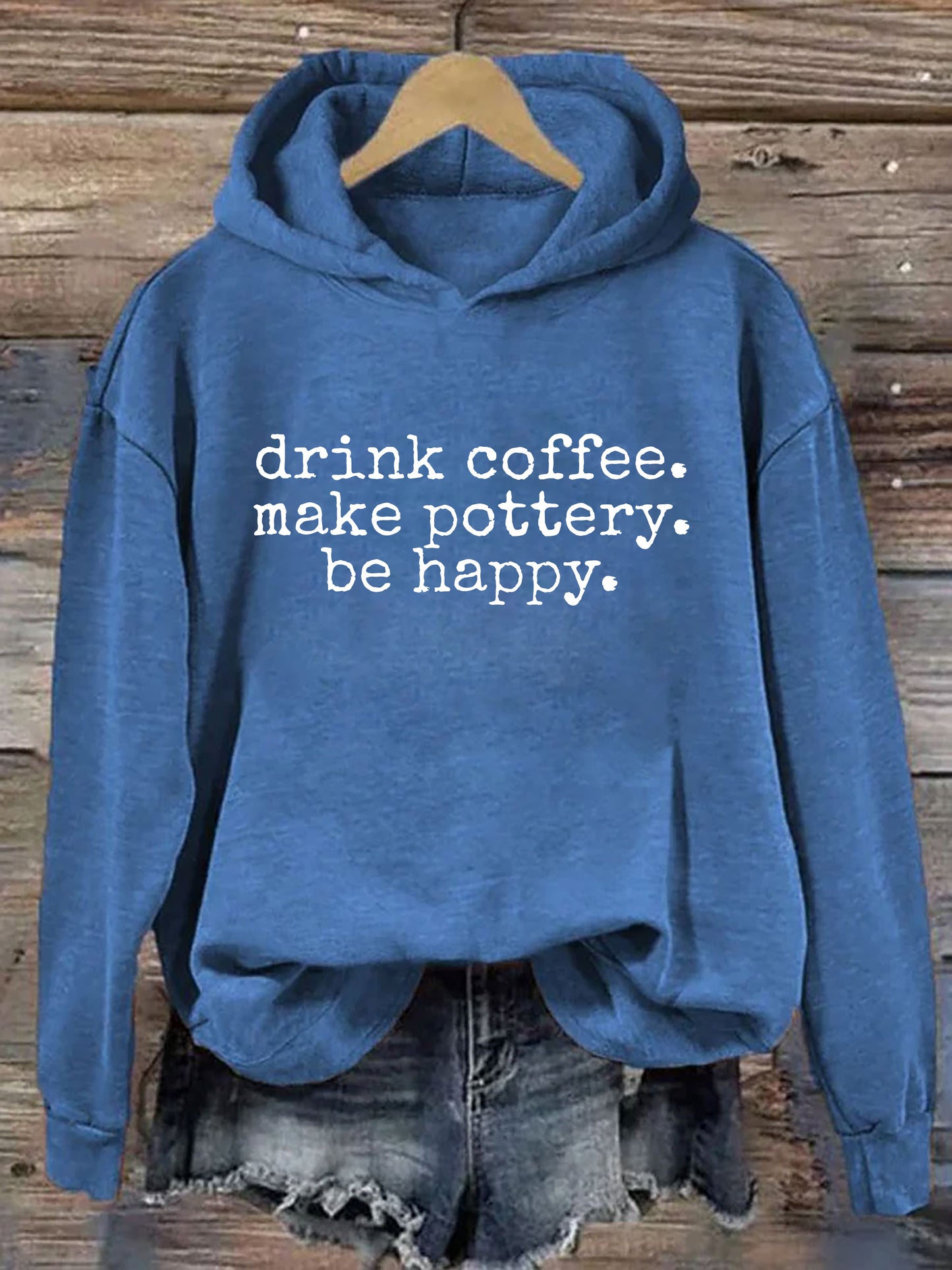 Drink Coffee Make Pottery Be Happy Hoodie