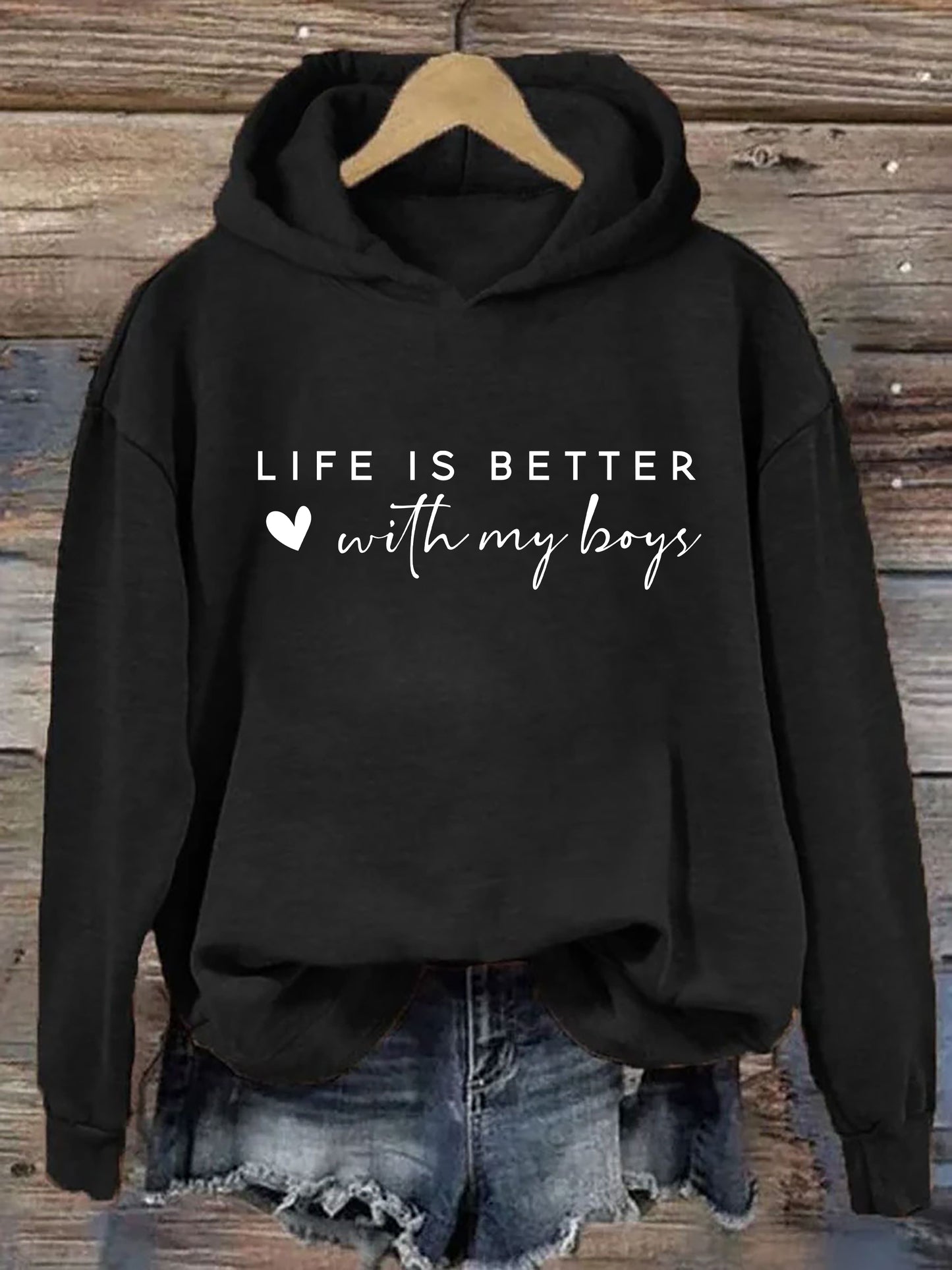 Life is Better With My Boys Hoodie