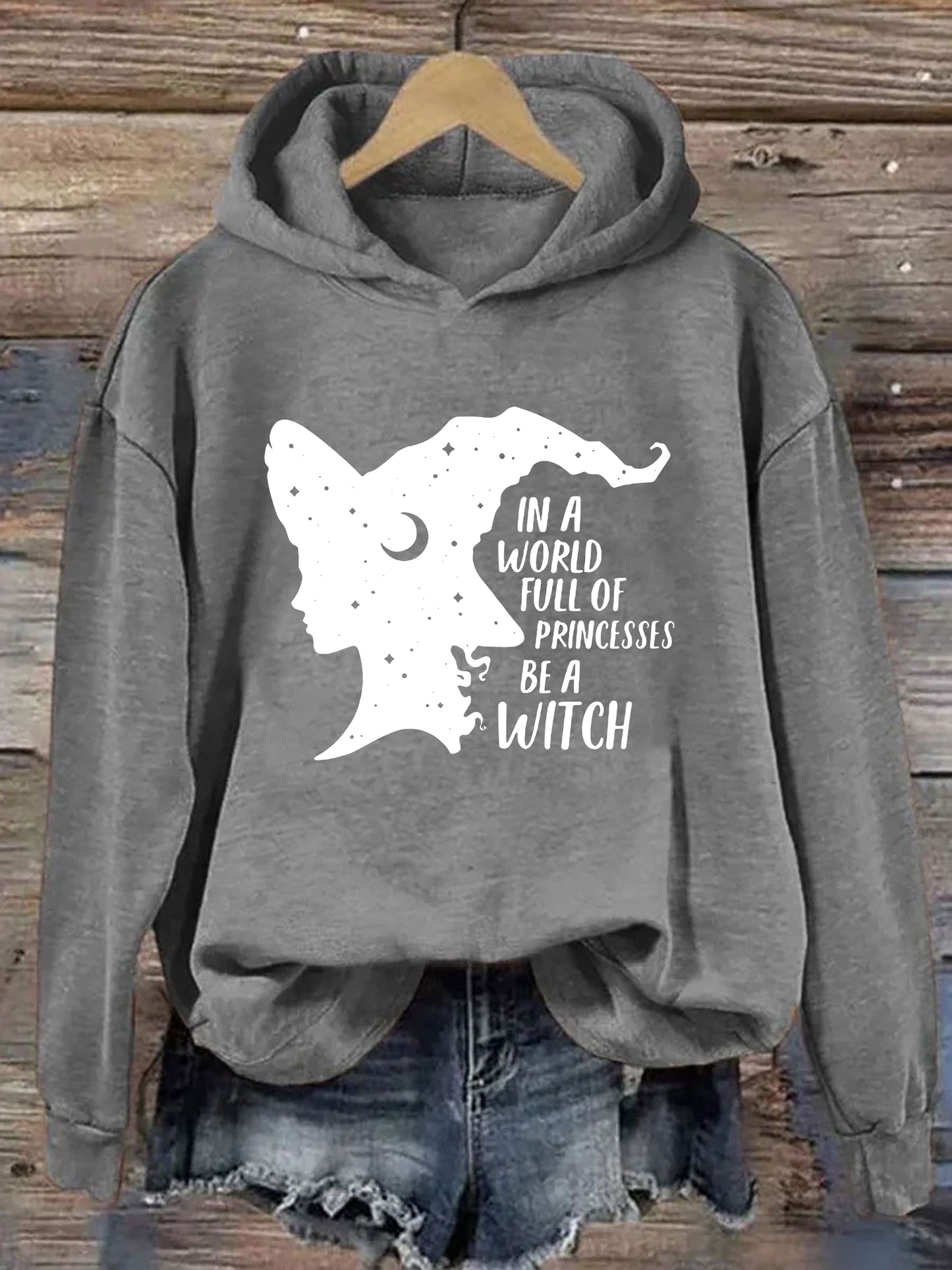 In A World Full Of Princesses Be A Witch Hoodie