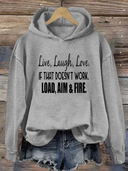 Live Laugh Love If That Doesn't Work Load Aim Fire Hoodie