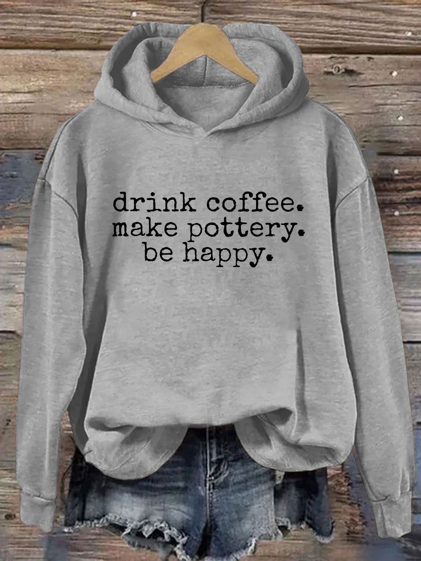 Drink Coffee Make Pottery Be Happy Hoodie