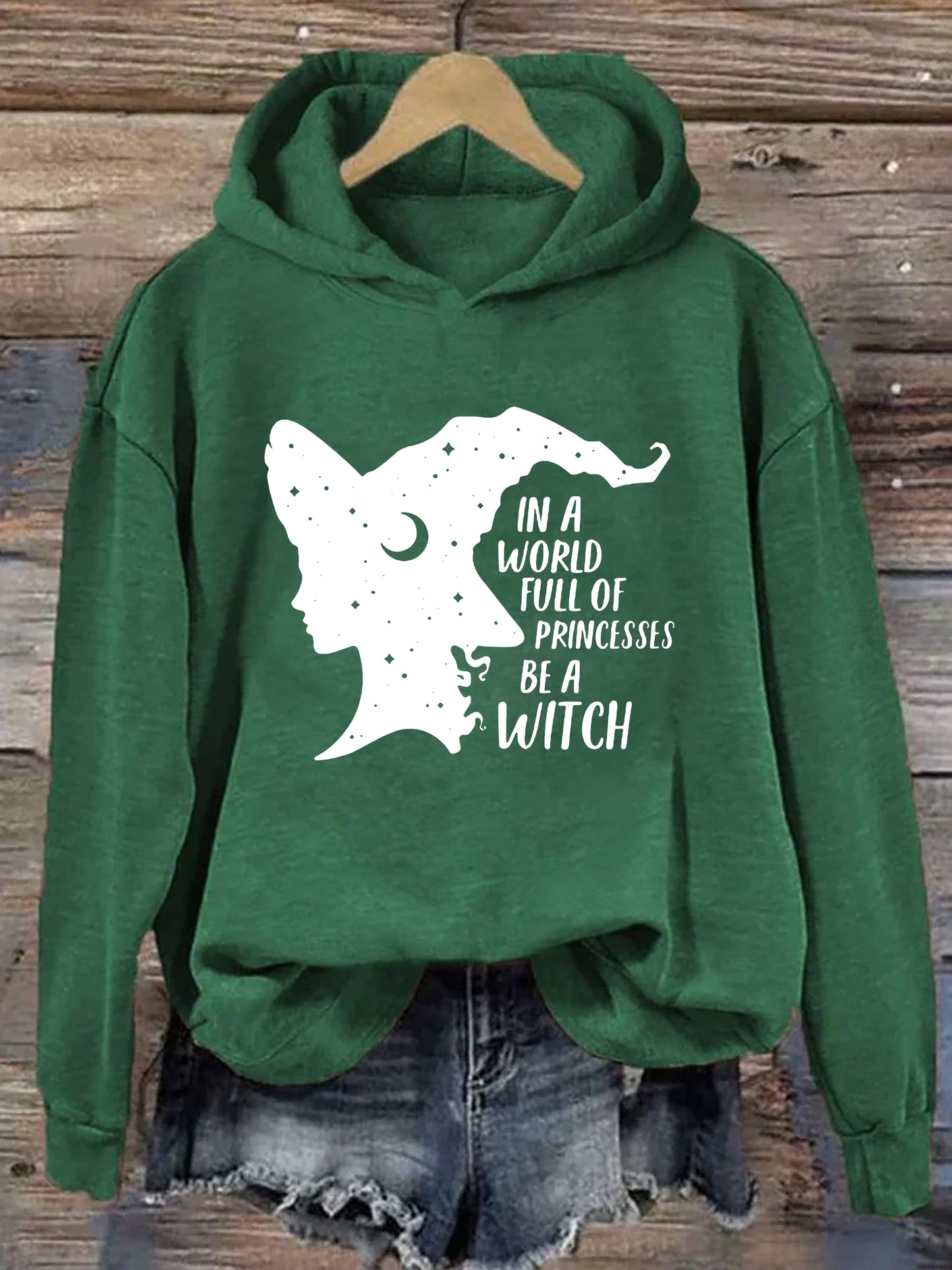 In A World Full Of Princesses Be A Witch Hoodie