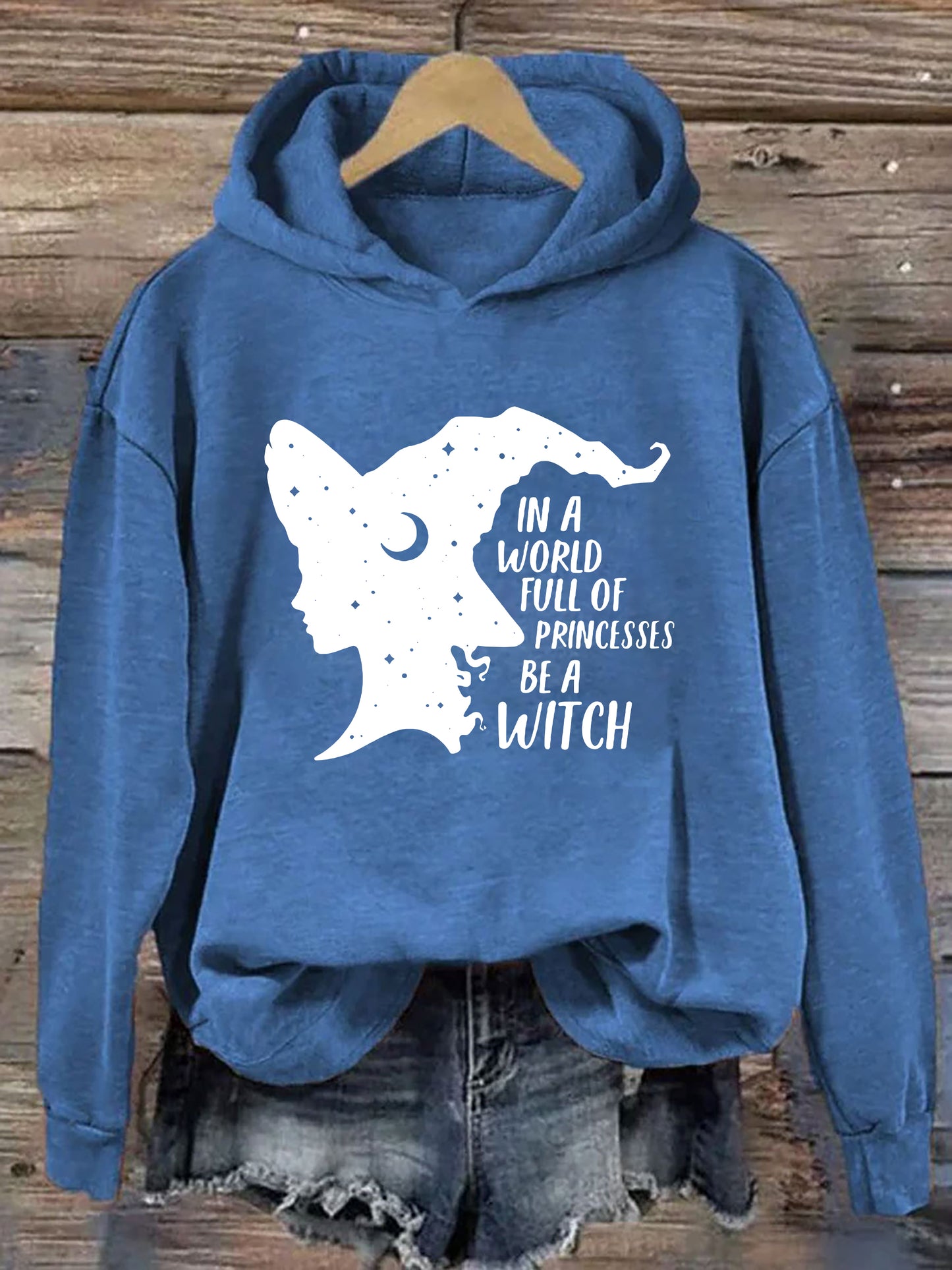 In A World Full Of Princesses Be A Witch Hoodie